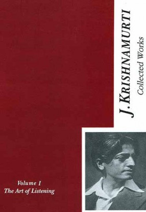 The Collected Works of J. Krishnamurti {The Art of Listening Volume - I [1933-1934]}