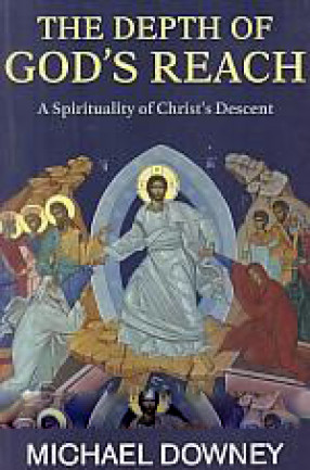 The Depth of God's Reach: A Spirituality of Christ's Descent