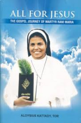 All For Jesus: The Gospel Journey of Martyr Rani Maria 