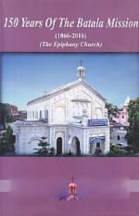 150 Years of The Batala Mission, 1866-2016: The Epiphany Church