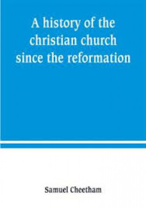 A History of The Christian Church Since the Reformation