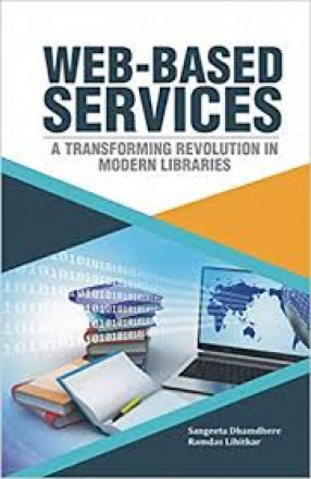 Web-Based Services: A Transforming Revolution in Modern Libraries