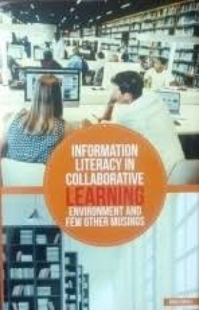 Information Literacy in Collaborative Learning Environment: and Few other Musings