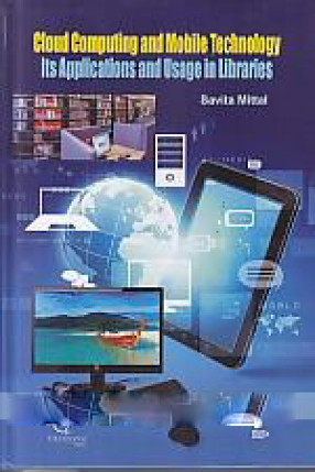 Cloud Computing and Mobile Technology: Its Applications and Usage in Libraries