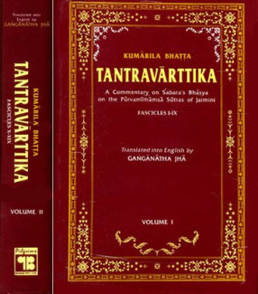 Kumarila Bhatta Tantravarttika (A Commentary on Sabara's Bhasya on the Purvamimamsa Sutras of Jaimini) (Fascicles I-IX) (In 2 Volumes)