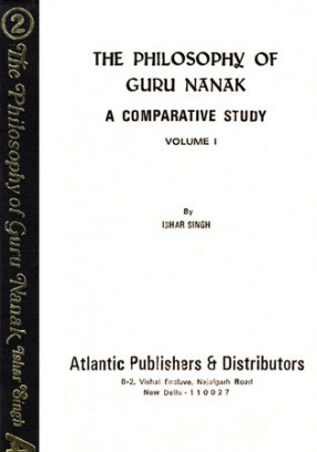 The Philosophy of Guru Nanak (In 2 Volumes)