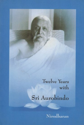 Twelve Years With Sri Aurobindo