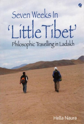 Seven Weeks in Little Tibet (Philosophic Travelling in Ladakh)