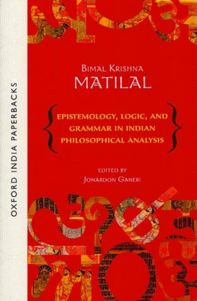 Epistemology, Logic, and Grammar in Indian Philosophical Analysis