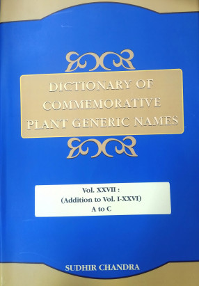 Dictionary of Commemorative Plant Generic Names: Volume XXVII: Addition to Volume I-XXVI: A to C