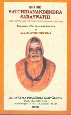 Sri Sri Satchidanandendra Saraswathi (Life History and His Contributions To Shankar Vedanta)