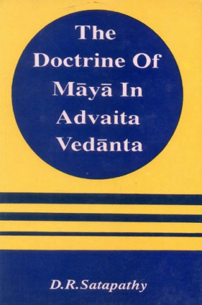 The Doctrine of Maya in Advaita Vedanta