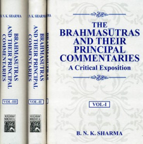 The Brahmasutras and Their Principal Commentaries A Critical Exposition (In Three Volumes) 