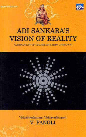 Adi Sankara’s Vision of Reality (A Discovery of Truths Hitherto Unknown)