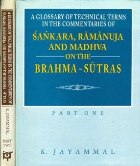 A Glossary of Technical Terms in The Commentaries of Sankara, Ramanuja and Madhva on The Brahma - Sutras (In 2 Volumes)