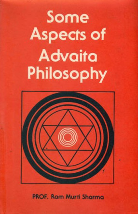 Some Aspects of Advaita Philosophy