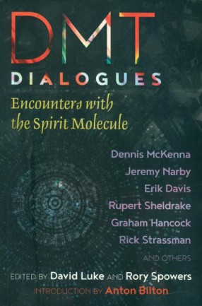DMT Dialogues - Encounters with the Spirit Molecule