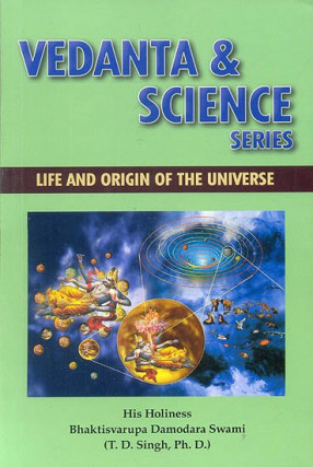 Life and Origin of the Universe (Vedanta & Science Series) (Transliteration Text with English Translation)