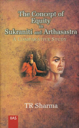 The Concept of Equity in Sukraniti and Arthasastra (A Comparative Study)
