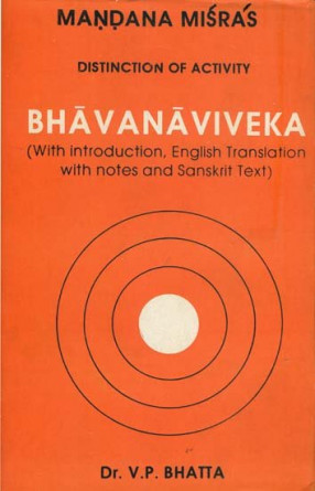 Bhavanaviveka - Mandana Misras Distinction of Activity