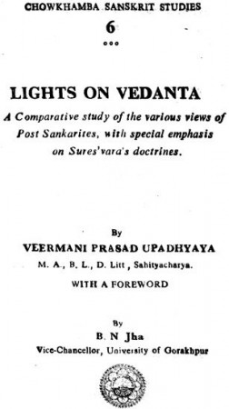  Lights on Vedanta (A Comparative Study of the Various Views of Post Sankarites, With Special Emphasis On Suresvaras Doctrines)