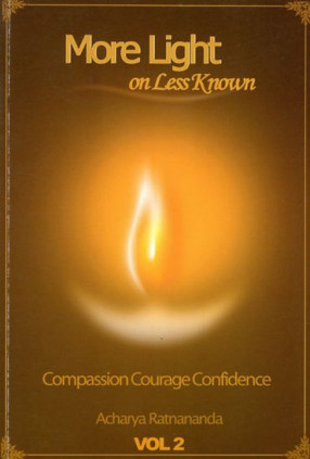 More Light on Less Known - Compassion, Courage, Confidence (Volume 2)