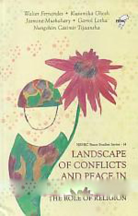 Landscape of Conflicts and Peace in the Northeast: The Role of Religion 