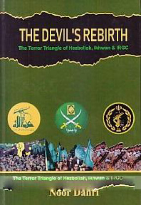 The Devil's Rebirth: The Terror Triangle of Ikhwan, IRGC and Hezbollah 