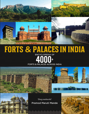 Forts and Palaces in India: Encyclopedia of 4000+ Forts and Palaces Across India