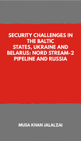 Security Challenges in the Baltic States, Ukraine and Belarus: Nord Stream-2 Pipeline and Russia