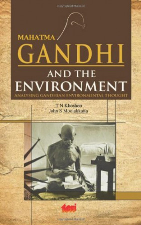 Mahatma Gandhi and The Environment: Analysing Gandhian Environmental Thought