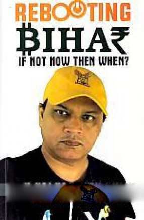 Rebooting Biha[r]: If not Now Then When