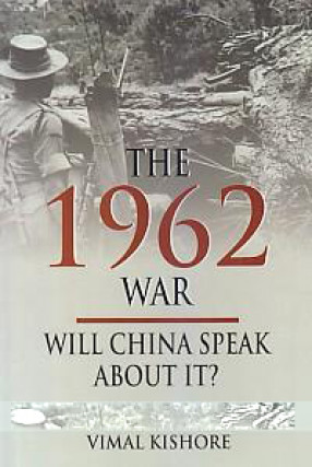 The 1962 War: Will China Speak About It 