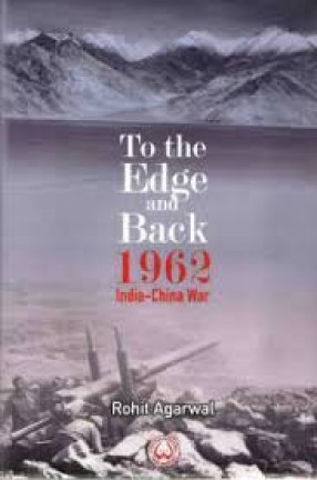 To The Edge and Back: 1962 India-China War