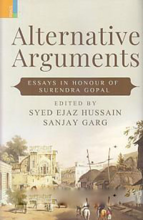 Alternative Arguments: Essays in honour of Surendra Gopal