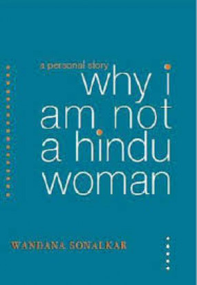 Why I am not a Hindu Woman: A Personal Story