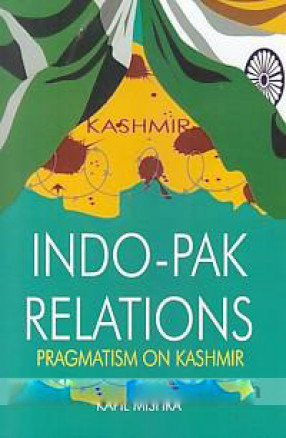 Indo-Pak Relations: Pragmatism on Kashmir