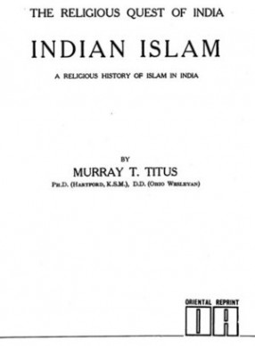 The Religious Quest of India: Indian Islam- A Religious History of Islam in India