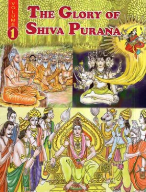 The Glory of Shiva Purana (Volume-I)