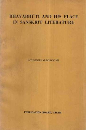 Bhavabhuti And His Place in Sanskrit Literature