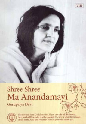 Shree Shree Ma Anandamayi- Gurupriya Devi (Volume-VIII)