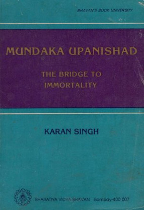 Mundaka Upanishad- The Bridge to Immortality