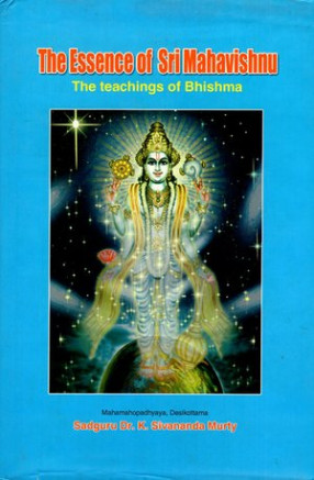 The Essence of Sri Mahavishnu- The Teachings of Bhishma on Vishnu Sahahranama