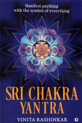 Sri Chakra Yantra (Manifest Anything with the Symbol of Everything)