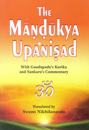 The Mandukya Upanisad with Gaudapada's Karika and Sankara's (Shankaracharya) Commentary