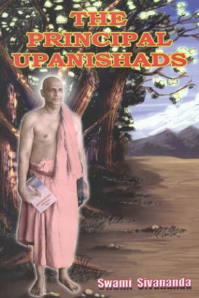 The Principal Upanishads (Isa, Kena, Katha, Prasna, Mundaka, Mandukya, Taittiriya, Aitareya and Svetasvatara Upanishads with Text, Meaning, Notes and Commentary)