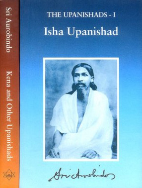 The Upanishads - Isha , Kena and Other Upanishads (In 2 Volumes)