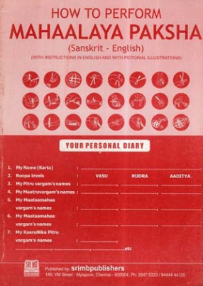 How To Perform Mahaalaya Paksha- Sanskrit- English (With Instructions In English And With Pictorial Illustrations)