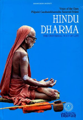 Hindu Dharma The Universal Way of Life (Voice of the Guru Pujyasri Candrasekharendra Sarasvati Svami)