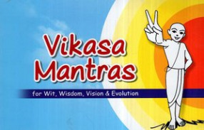 Vikasa Mantras For Wit, Wisdom, Vision & Evolution